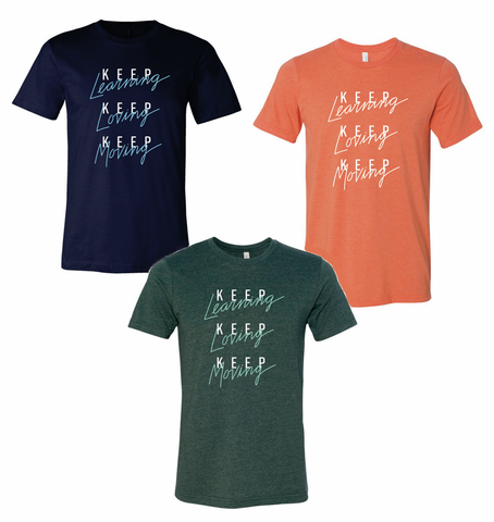 Keep Learning Keep Loving Keep Moving T-Shirt