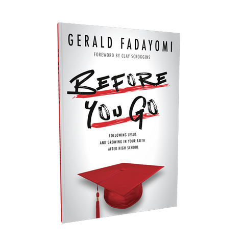 Before You Go: Following Jesus and Growing in Your Faith After High School