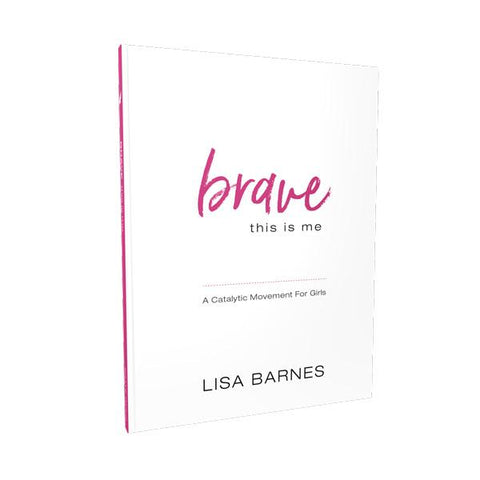 Brave - This is Me: A Catalytic Movement For Girls